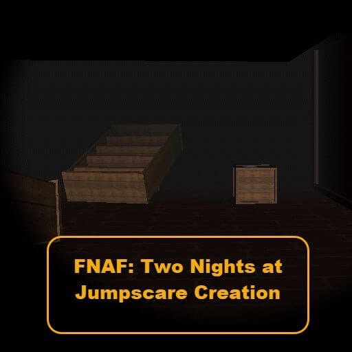 FNAF: Two Nights at Jumpscare Creation gameplay
