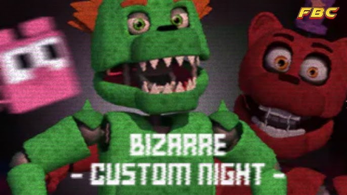 FNAF: Bizarre Custom Night
