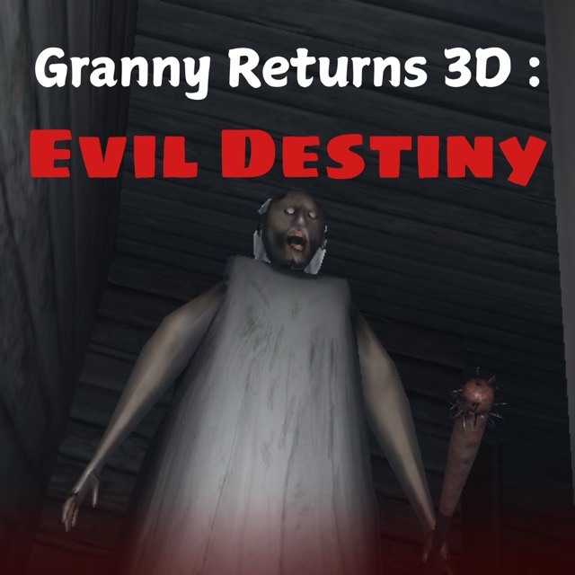 Granny Returns 3D : Evil Destiny